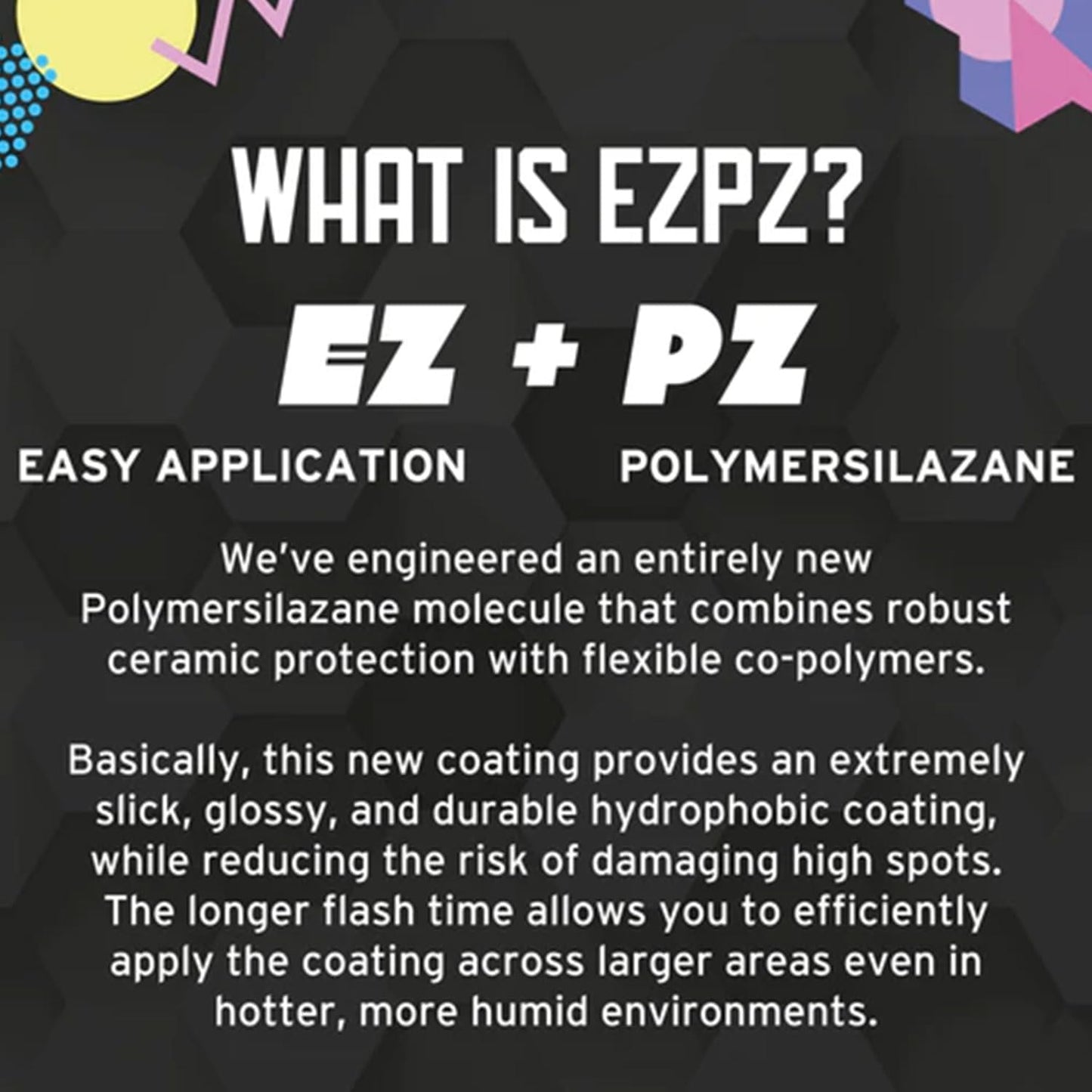 EZPZ - Ceramic Coating For Cars - Advanced Ceramic Polymer Coating for Cars - Easy DIY Application, Extreme Hydrophobics, Ultra-Slick Finish - Durable Formula