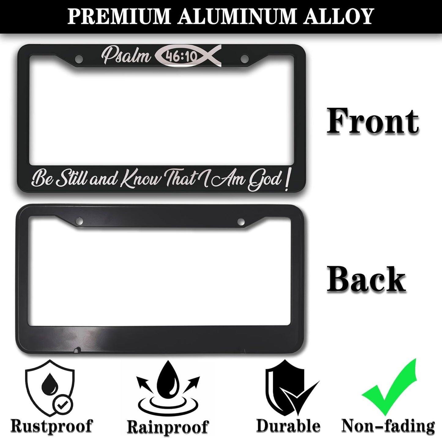 License Plate Frames Black and White License Plate Frame Psalm 46:10 Be Still and Know That I Am God Aluminum Metal Car Accessory 2 Pack with Screw Covers Set